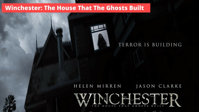 Winchester_ The House That The Ghosts Built