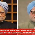 Manmohan Singh About The Accidental Prime Minister