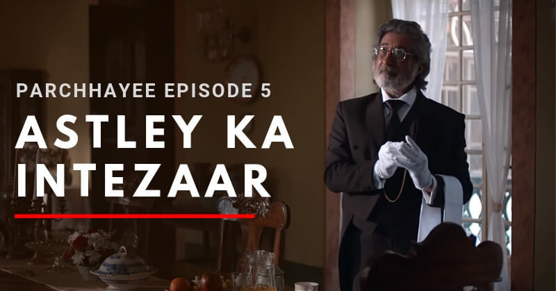 Parchhayee Episode 5 Review