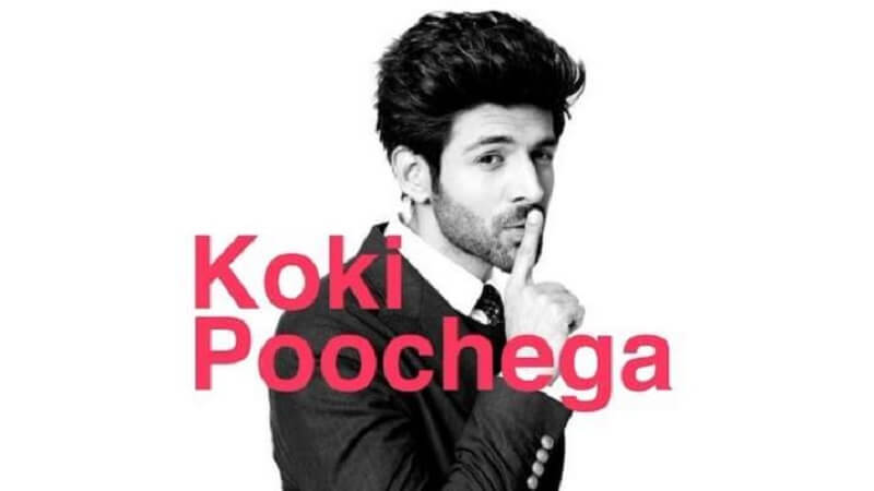 Koki Poochega Kartik Aaryan