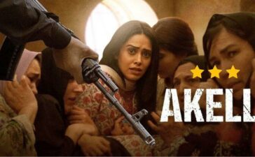 Akelli Review Nushrratt