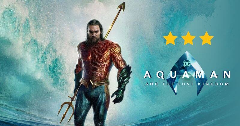 Aquaman And The Lost Kingdom Review