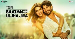Teri Baaton Mein Aisa Uljha Jiya Trailer: A Romantic Drama Promises To