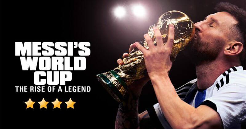 Messi's World Cup The Rise Of A Legend Review