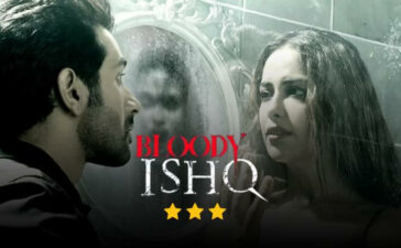 Bloody Ishq Movie Review Cinetales