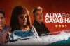 Aliya Basu Gayab Hai Review Cinetales