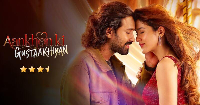 Aankhon Ki Gustaakhiyan Movie Review
