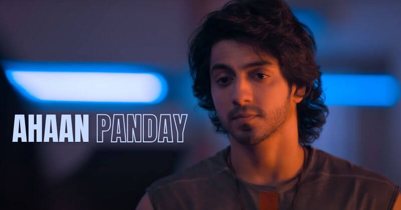 Ahaan Panday Facts Saiyaara