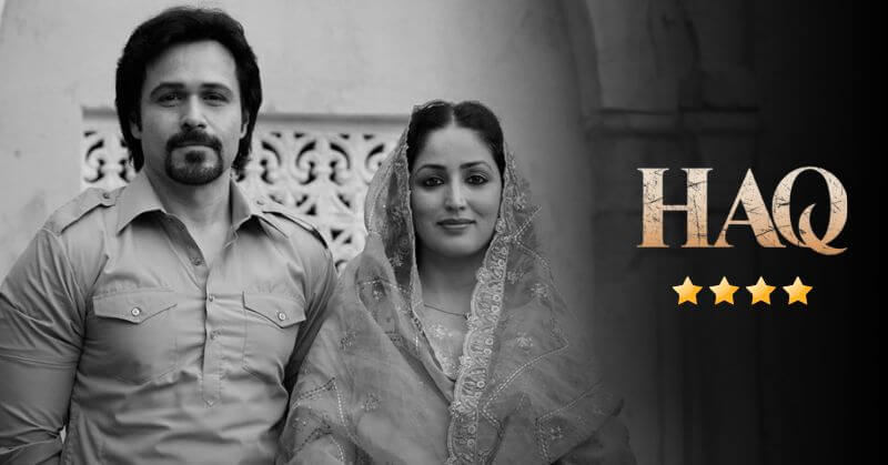 Haq Movie Review
