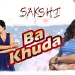 Ba Khuda Song Sakshi