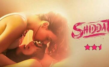 Shiddat Review